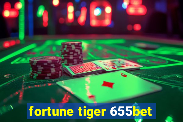 fortune tiger 655bet